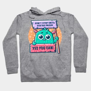 Cute cartoon monster with a motivational slogan. Hoodie